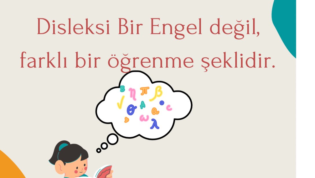 Disleksi engel değil farklı bir öğrenme güçlüğüdür.